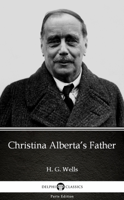 Book Cover for Christina Alberta's Father by H. G. Wells (Illustrated) by H. G. Wells