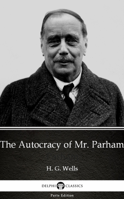Book Cover for Autocracy of Mr. Parham by H. G. Wells (Illustrated) by H. G. Wells