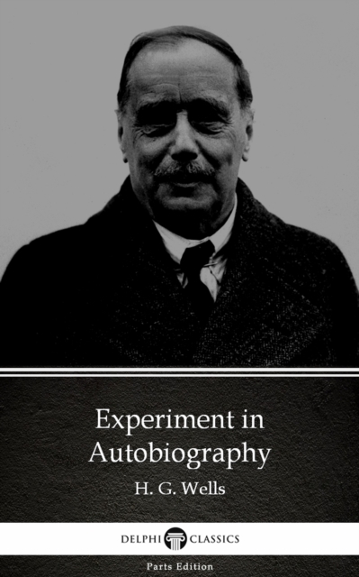 Book Cover for Experiment in Autobiography by H. G. Wells (Illustrated) by H. G. Wells