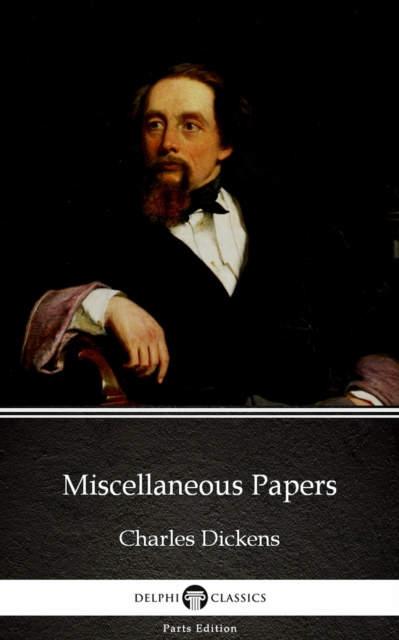 Book Cover for Miscellaneous Papers by Charles Dickens (Illustrated) by Charles Dickens