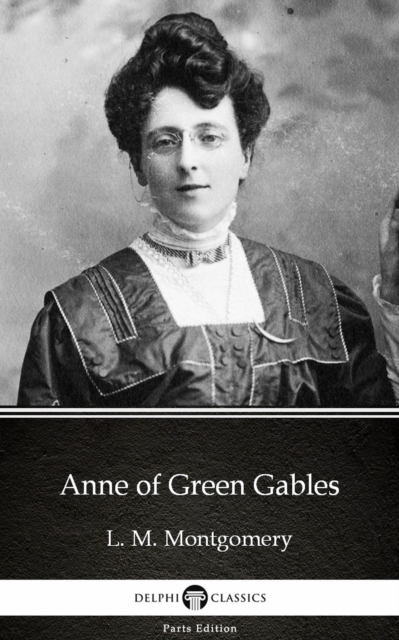 Book Cover for Anne of Green Gables by L. M. Montgomery (Illustrated) by L. M. Montgomery