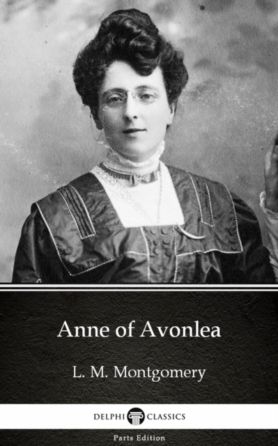 Book Cover for Anne of Avonlea by L. M. Montgomery (Illustrated) by L. M. Montgomery