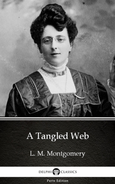 Book Cover for Tangled Web by L. M. Montgomery (Illustrated) by L. M. Montgomery