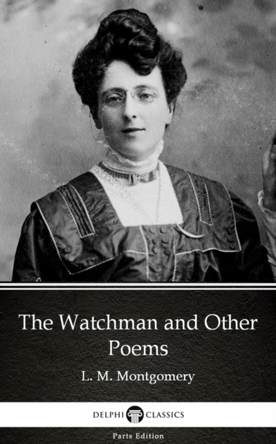 Book Cover for Watchman and Other Poems by L. M. Montgomery (Illustrated) by L. M. Montgomery