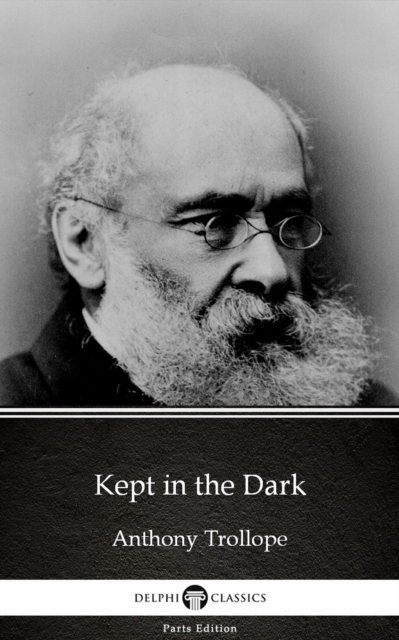 Book Cover for Kept in the Dark by Anthony Trollope (Illustrated) by Anthony Trollope