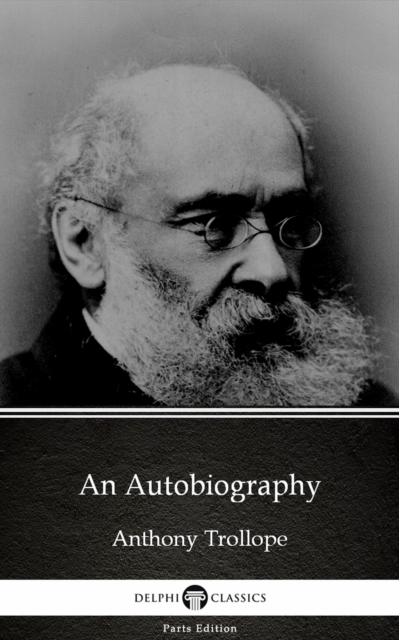 Book Cover for Autobiography by Anthony Trollope (Illustrated) by Anthony Trollope