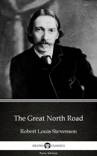 Book Cover for Great North Road by Robert Louis Stevenson (Illustrated) by Robert Louis Stevenson