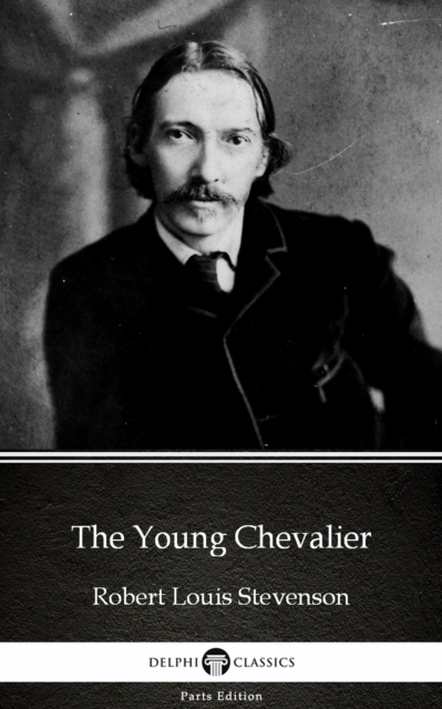 Book Cover for Young Chevalier by Robert Louis Stevenson (Illustrated) by Robert Louis Stevenson