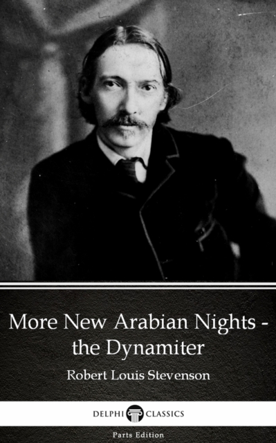 Book Cover for More New Arabian Nights - the Dynamiter by Robert Louis Stevenson (Illustrated) by Robert Louis Stevenson