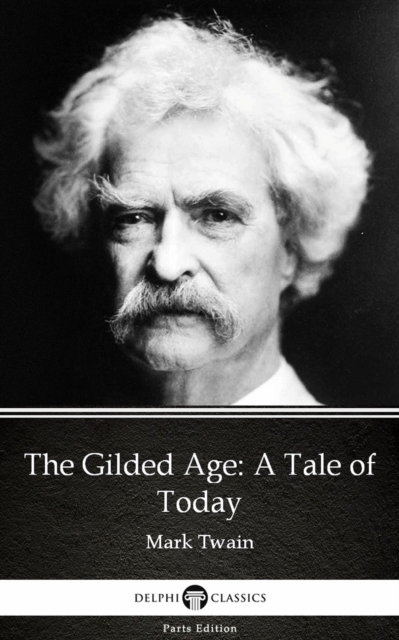 Book Cover for Gilded Age: A Tale of Today by Mark Twain (Illustrated) by Mark Twain