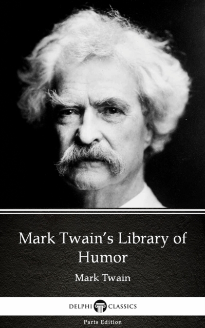 Book Cover for Mark Twain's Library of Humor by Mark Twain (Illustrated) by Mark Twain
