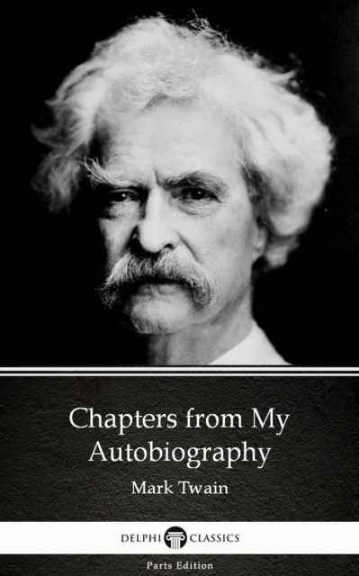 Book Cover for Chapters from My Autobiography by Mark Twain (Illustrated) by Mark Twain