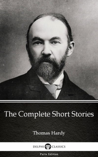 Book Cover for Complete Short Stories by Thomas Hardy (Illustrated) by Thomas Hardy