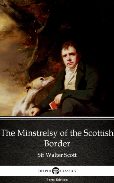 Book Cover for Minstrelsy of the Scottish Border by Sir Walter Scott (Illustrated) by Sir Walter Scott