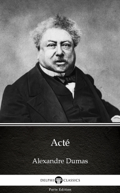 Book Cover for Acte by Alexandre Dumas (Illustrated) by Alexandre Dumas