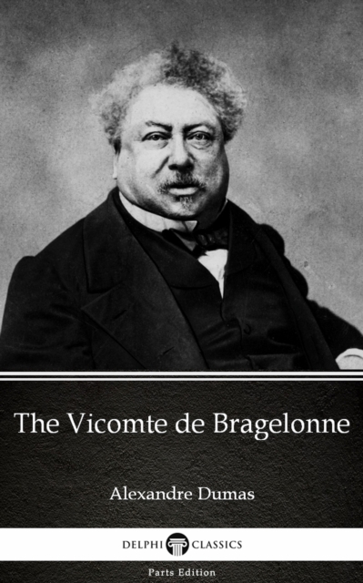 Book Cover for Vicomte de Bragelonne by Alexandre Dumas (Illustrated) by Alexandre Dumas