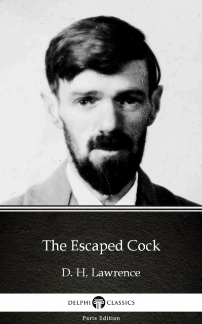 Book Cover for Escaped Cock by D. H. Lawrence (Illustrated) by D. H. Lawrence