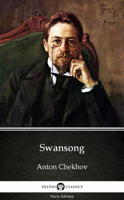 Book Cover for Swansong by Anton Chekhov (Illustrated) by Anton Chekhov