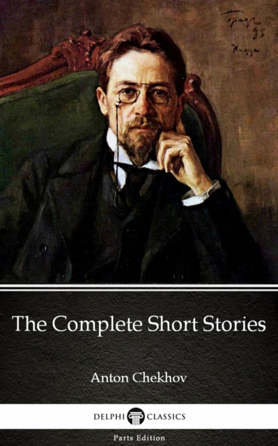 Book Cover for Complete Short Stories by Anton Chekhov (Illustrated) by Anton Chekhov