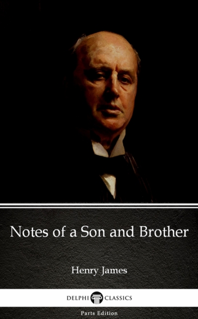 Book Cover for Notes of a Son and Brother by Henry James (Illustrated) by Henry James