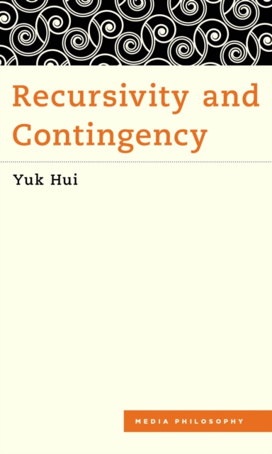Book Cover for Recursivity and Contingency by Hui, Yuk