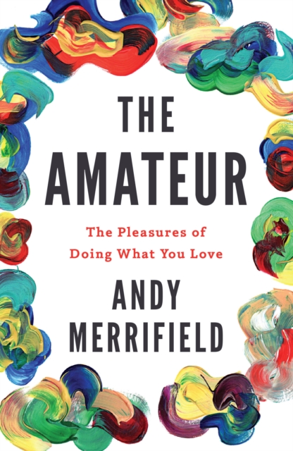 Book Cover for Amateur by Andy Merrifield