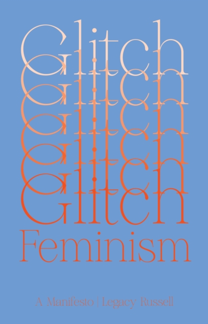 Book Cover for Glitch Feminism by Russell, Legacy