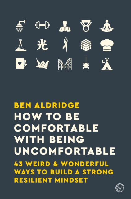 Book Cover for How to Be Comfortable with Being Uncomfortable by Ben Aldridge
