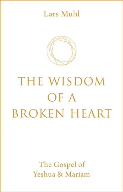 Book Cover for Wisdom of a Broken Heart by Muhl, Lars