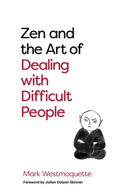 Zen and the Art of Dealing with Difficult People