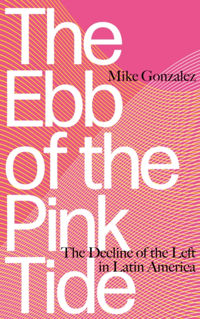 Book Cover for Ebb of the Pink Tide by Mike Gonzalez