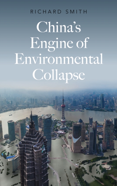 Book Cover for China's Engine of Environmental Collapse by Richard Smith