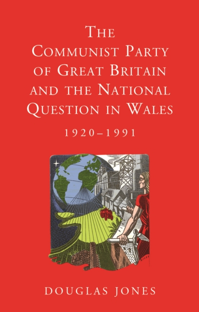 Book Cover for Communist Party of Great Britain and the National Question in Wales, 1920-1991 by Jones, Douglas