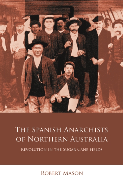 Book Cover for Spanish Anarchists of Northern Australia by Robert Mason