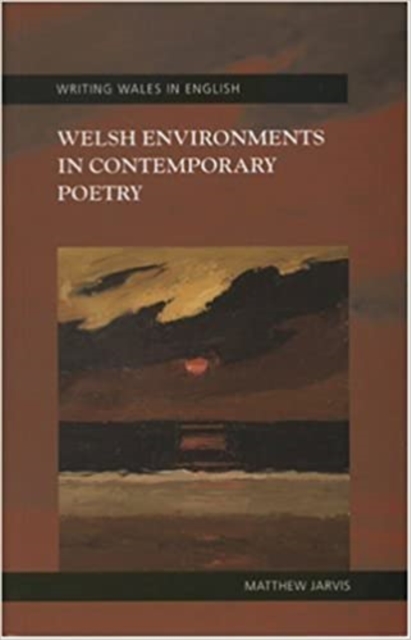 Book Cover for Welsh Environments in Contemporary Poetry by Matthew Jarvis