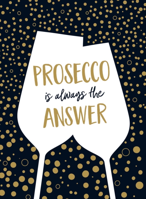 Book Cover for Prosecco is Always the Answer by Summersdale Publishers