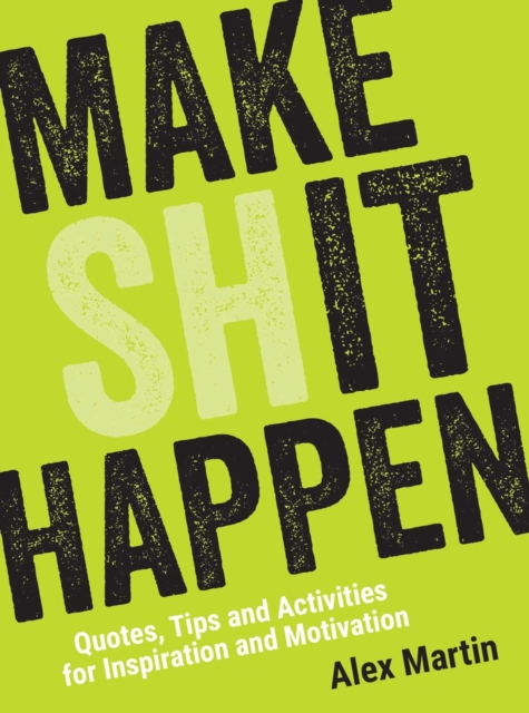 Book Cover for Make (Sh)it Happen by Alex Martin