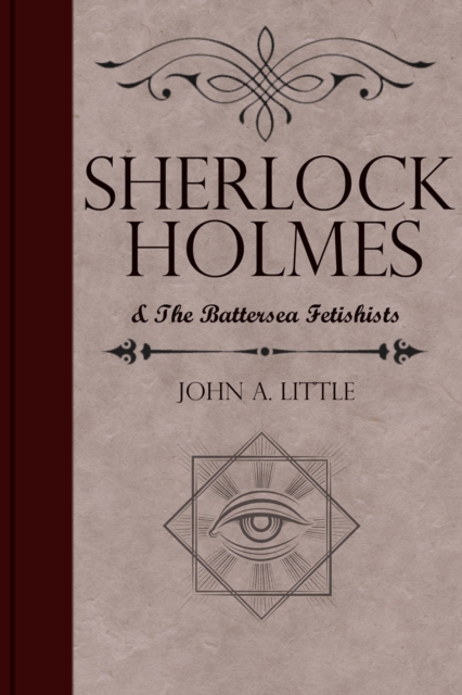 Book Cover for Sherlock Holmes and the Battersea Fetishists by John A. Little