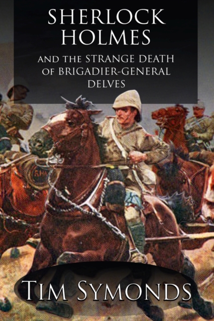 Book Cover for Sherlock Holmes and the Strange Death of Brigadier-General Delves by Tim Symonds