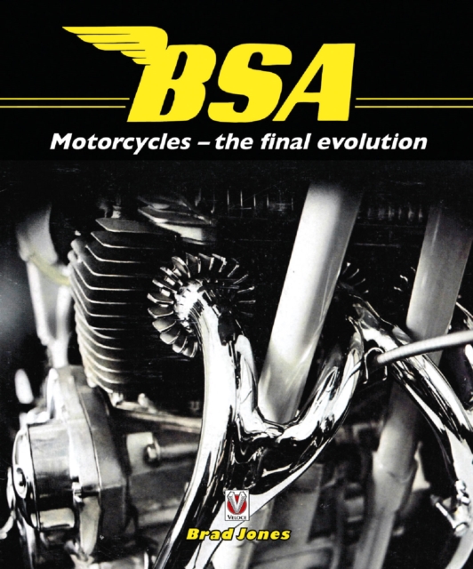 Book Cover for BSA Motorcycles - the final evolution by Brad Jones