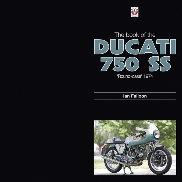 Book Cover for Book of the Ducati 750 SS 'round-case' 1974 by Ian Falloon