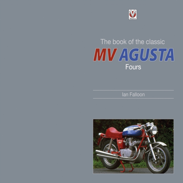 Book Cover for book of the classic MV Agusta Fours by Ian Falloon