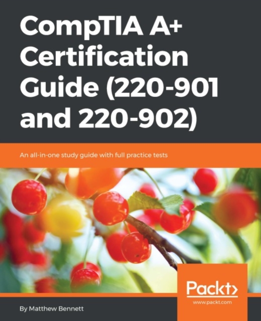 Book Cover for CompTIA A+ Certification Guide (220-901 and 220-902) by Matthew Bennett