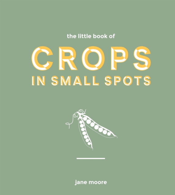 Book Cover for Little Book of Crops in Small Spots by Jane Moore