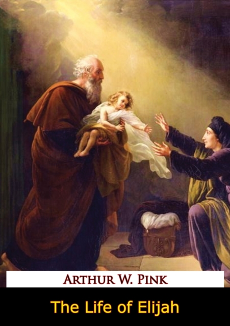 Book Cover for Life of Elijah by Arthur W. Pink