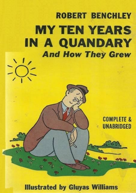 Book Cover for My Ten Years in a Quandary and How They Grew by Robert Benchley