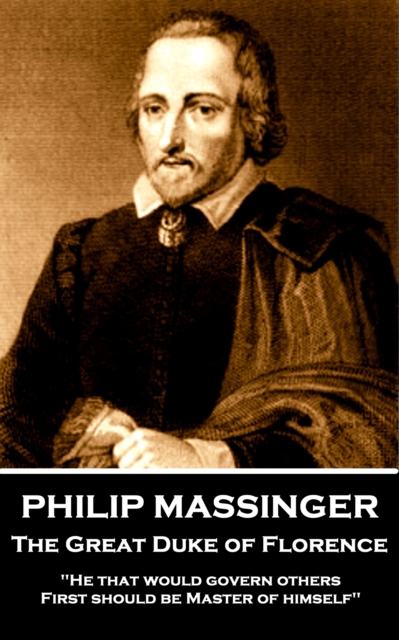 Book Cover for Philip Massinger - The Great Duke of Florence by Philip Massinger