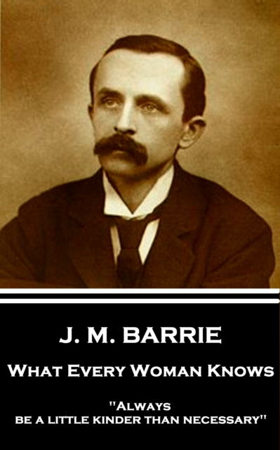 Book Cover for What Every Woman Knows by J.M. Barrie