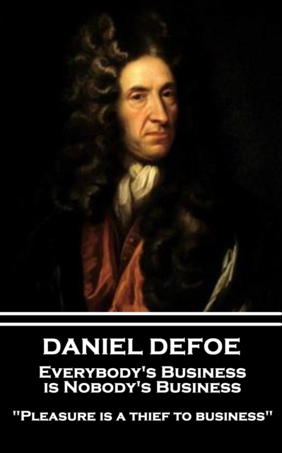 Book Cover for Everybody's Business is Nobody's Business by Daniel Defoe