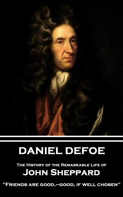 Book Cover for History of the Remarkable Life of John Sheppard by Daniel Defoe